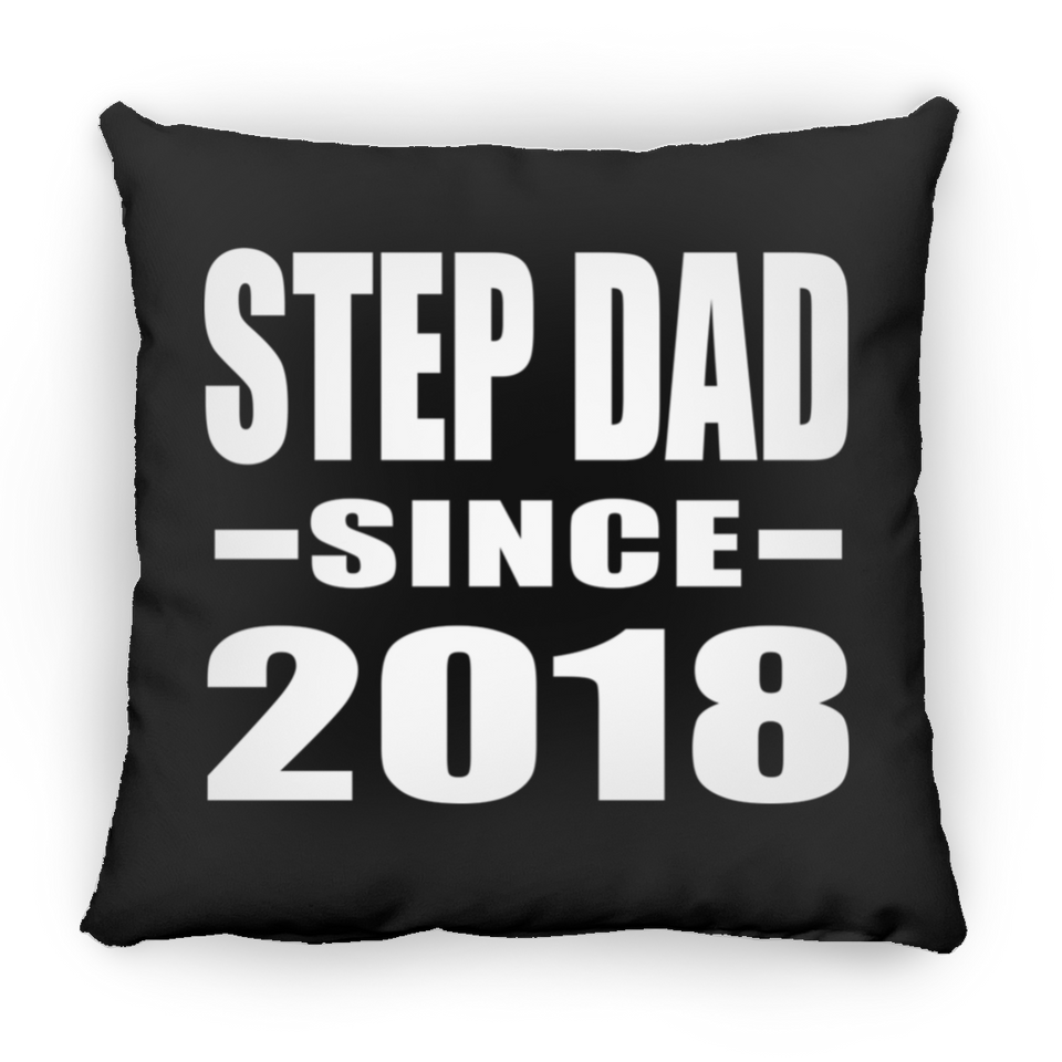 Step Dad Since 2018 - Throw Pillow Black