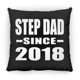 Step Dad Since 2018 - Throw Pillow Black