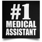 Number One #1 Medical Assistant - Poster Square