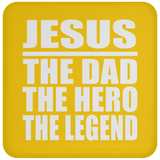 Jesus The Dad The Hero The Legend - Drink Coaster