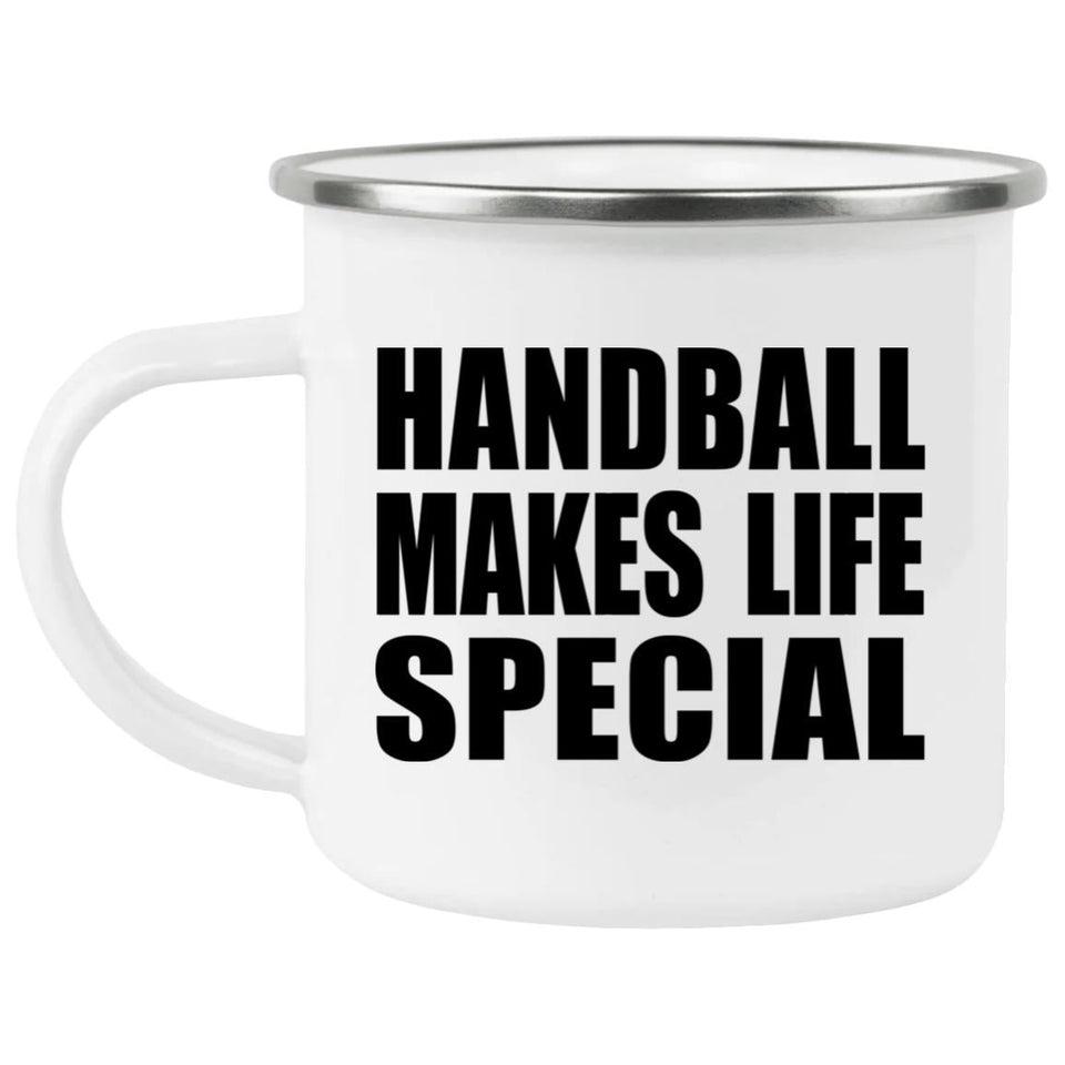 Handball Makes Life Special - 12oz Camping Mug