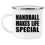 Handball Makes Life Special - 12oz Camping Mug