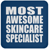 Most Awesome Skincare Specialist - Drink Coaster