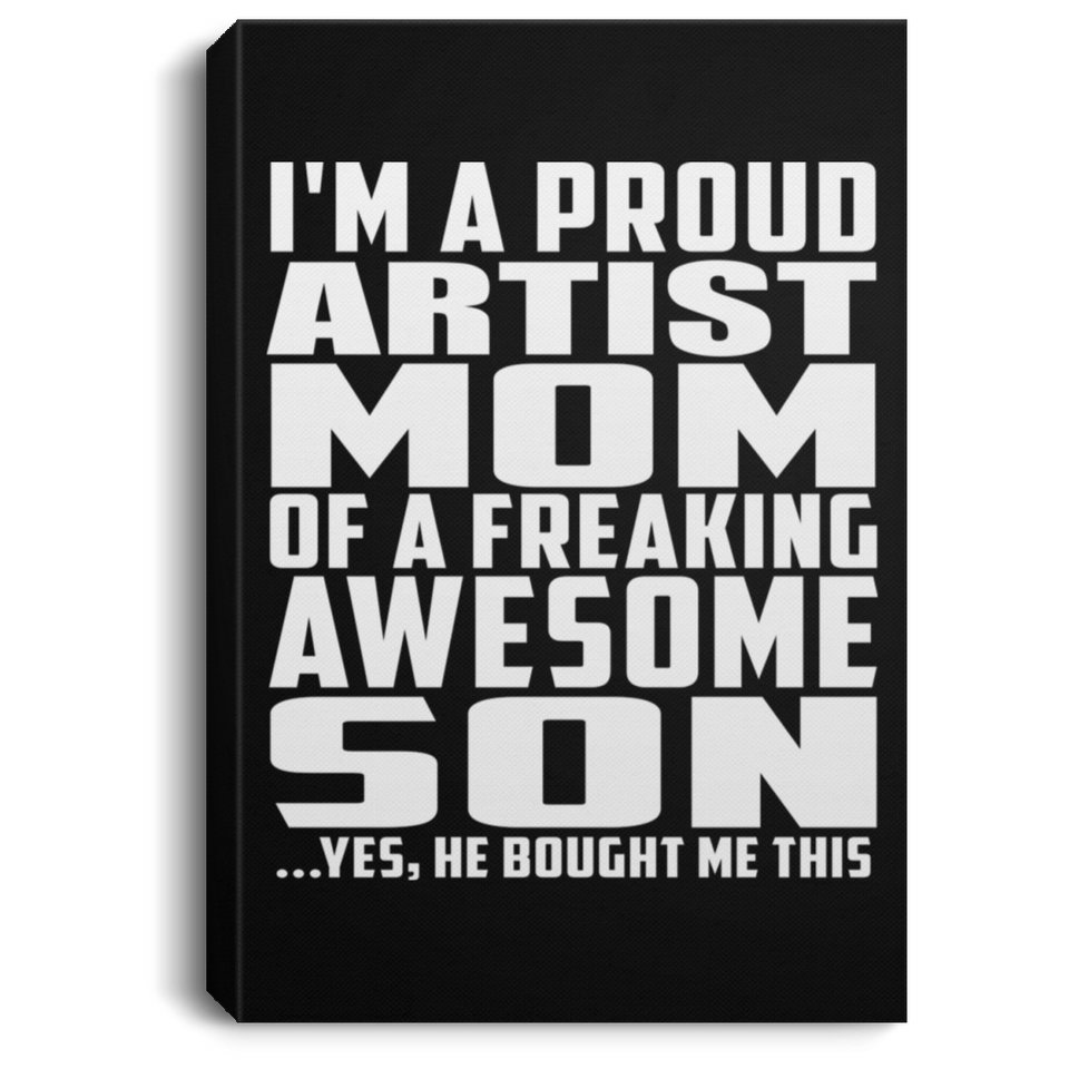 Proud Artist Mom Of Awesome Son - Canvas Portrait