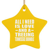 All I Need Is Love And A Treeing Tennessee Brindle - Star Ornament