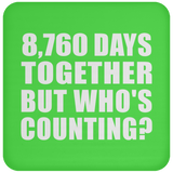 24th Anniversary 8,760 Days Together But Who's Counting - Drink Coaster