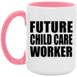 Future Child Care Worker - 15oz Accent Mug Pink