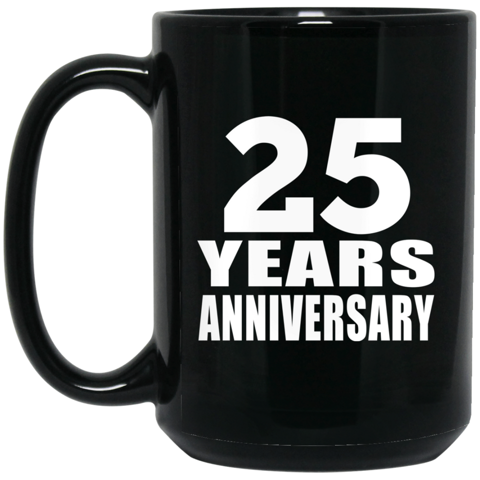 25th Anniversary 25 Years - 15 Oz Coffee Mug Black