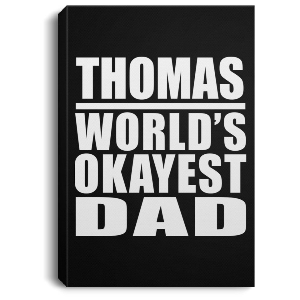 Thomas World's Okayest Dad - Canvas Portrait
