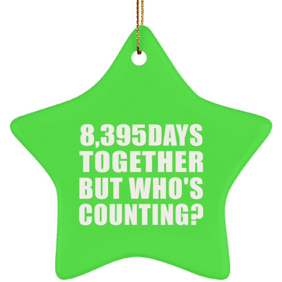 23rd Anniversary 8,395 Days Together But Who's Counting - Star Ornament