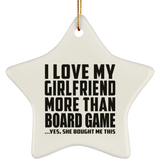 I Love My Girlfriend More Than Board Game - Star Ornament