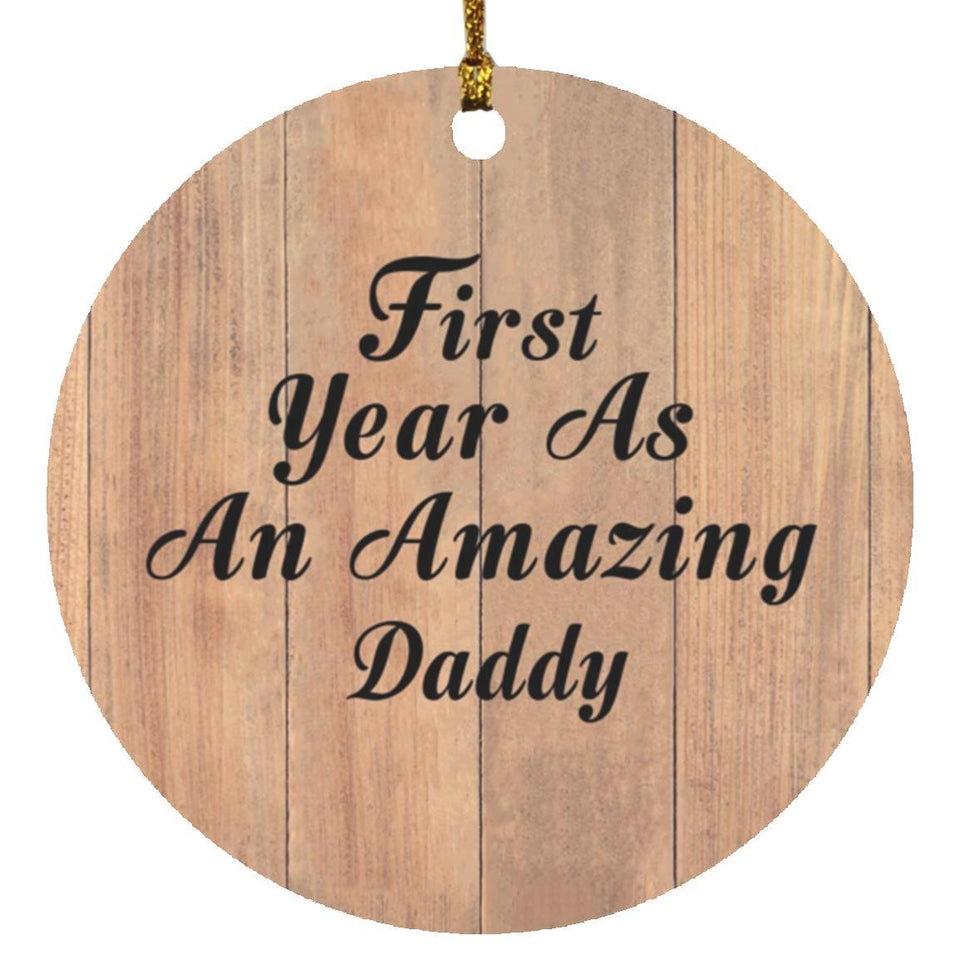 First Year As An Amazing Daddy - Circle Ornament C
