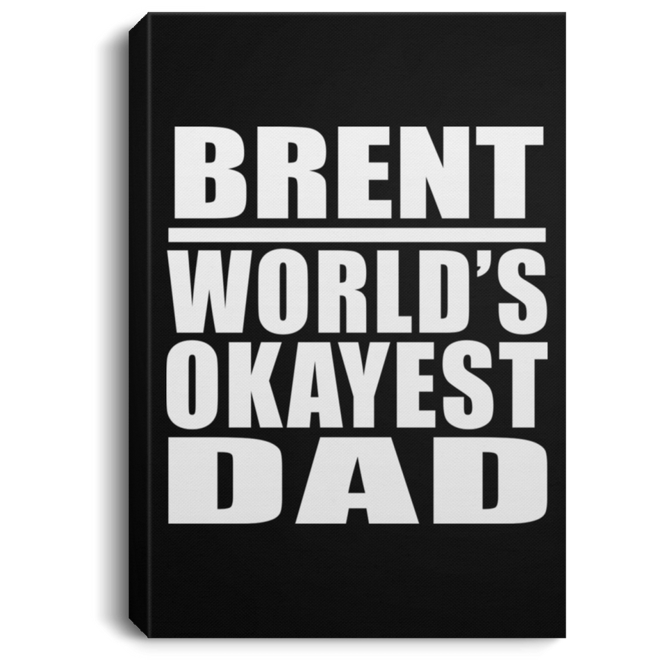 Brent World's Okayest Dad - Canvas Portrait