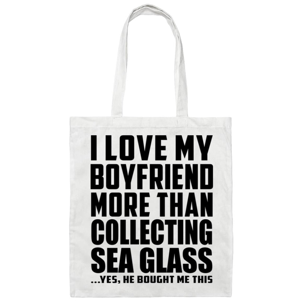 I Love My Boyfriend More Than Collecting Sea Glass - Tote Bag White