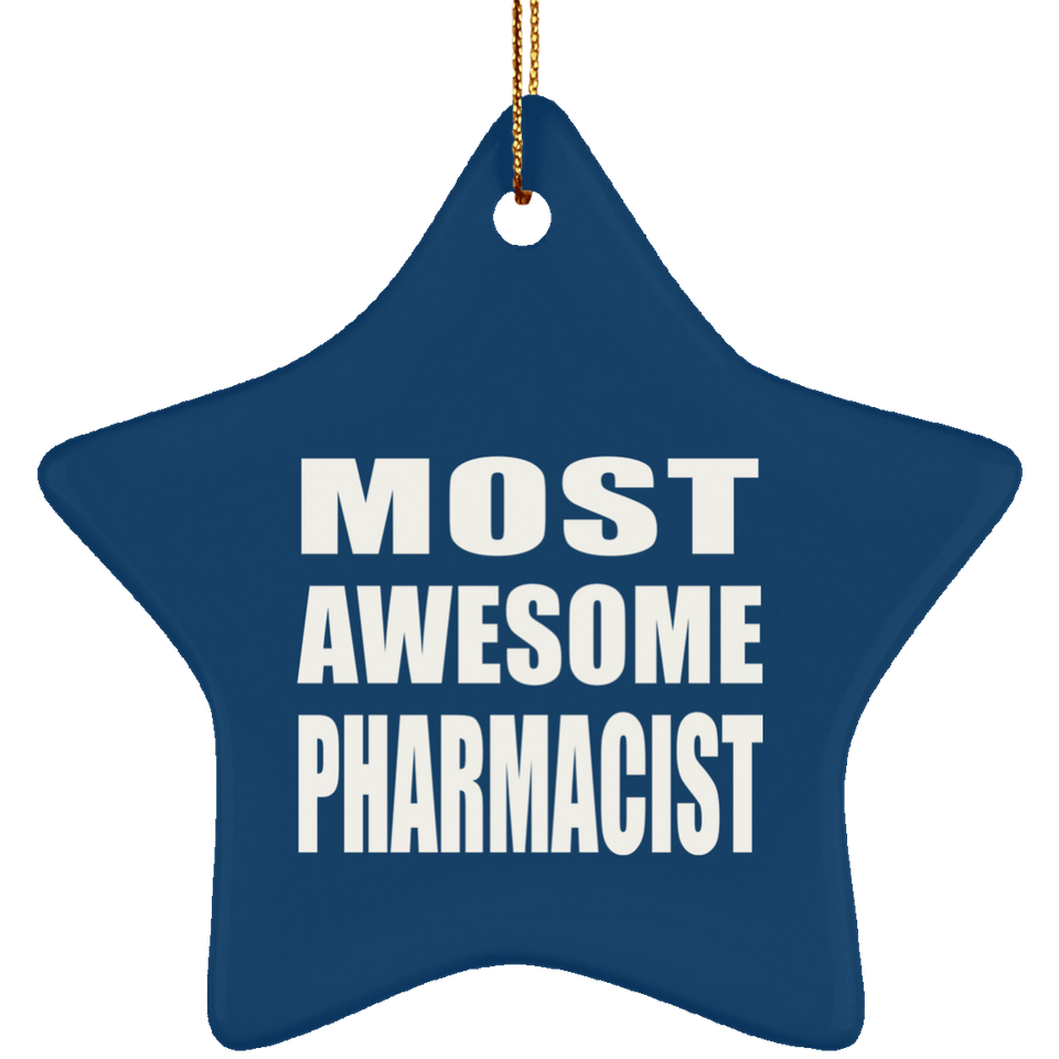 Most Awesome Pharmacist - Star Ornament
