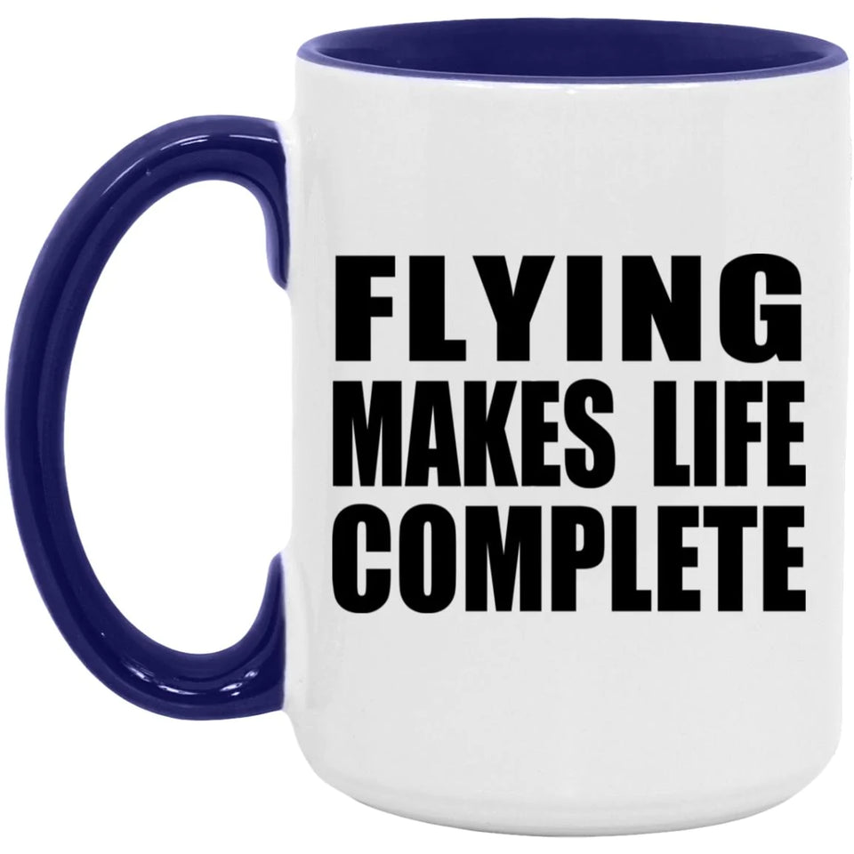 Flying Makes Life Complete - 15oz Accent Mug Purple
