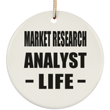 Market Research Analyst Life - Circle Ornament