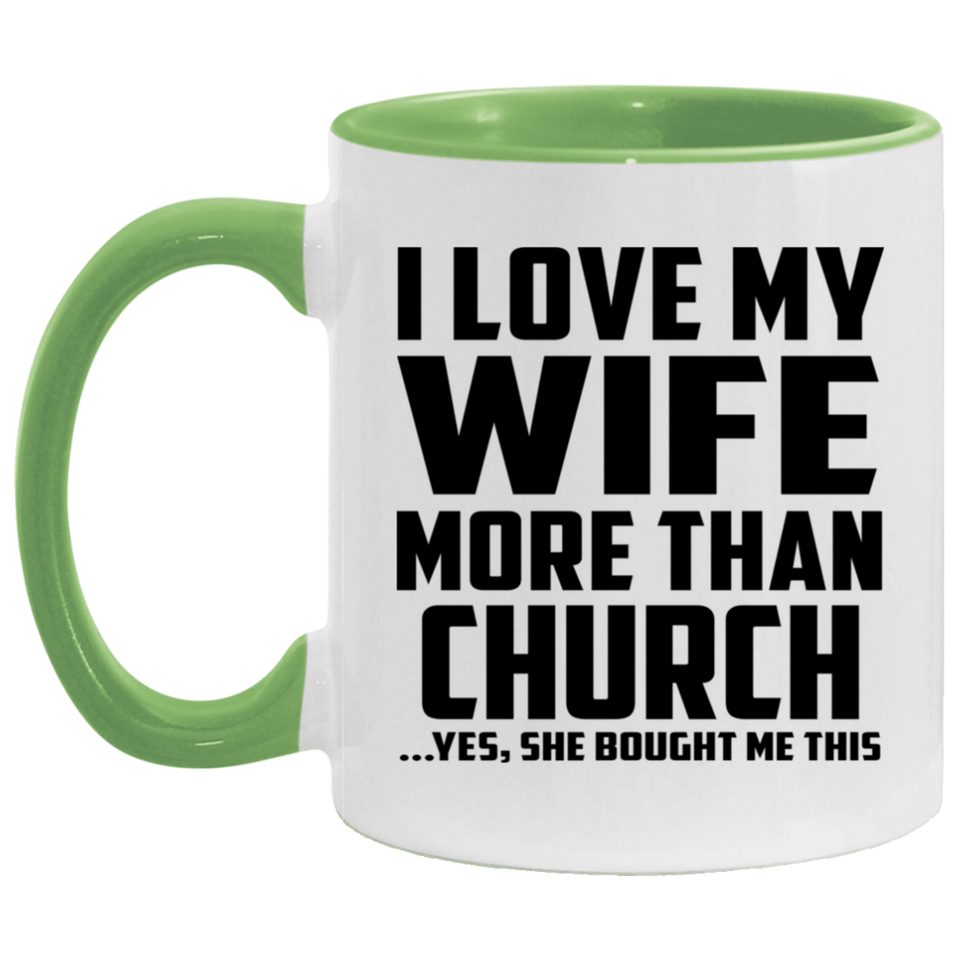 I Love My Wife More Than Church - 11oz Accent Mug Green
