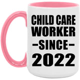 Child Care Worker Since 2022 - 15oz Accent Mug Pink