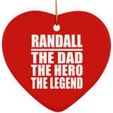 Randall The Dad The Hero The Legend - Heart Ornament
