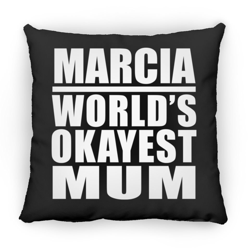 Marcia World's Okayest Mum - Throw Pillow Black