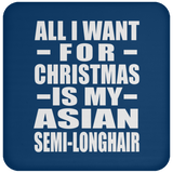 All I Want For Christmas Is My Asian Semi-Longhair - Coaster