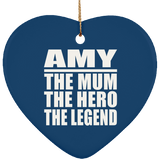 Amy The Mum The Hero The Legend - Heart Ornament