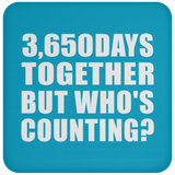 10th Anniversary 3,650 Days Together But Who's Counting - Drink Coaster