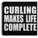Curling Makes Life Complete - Canvas Square