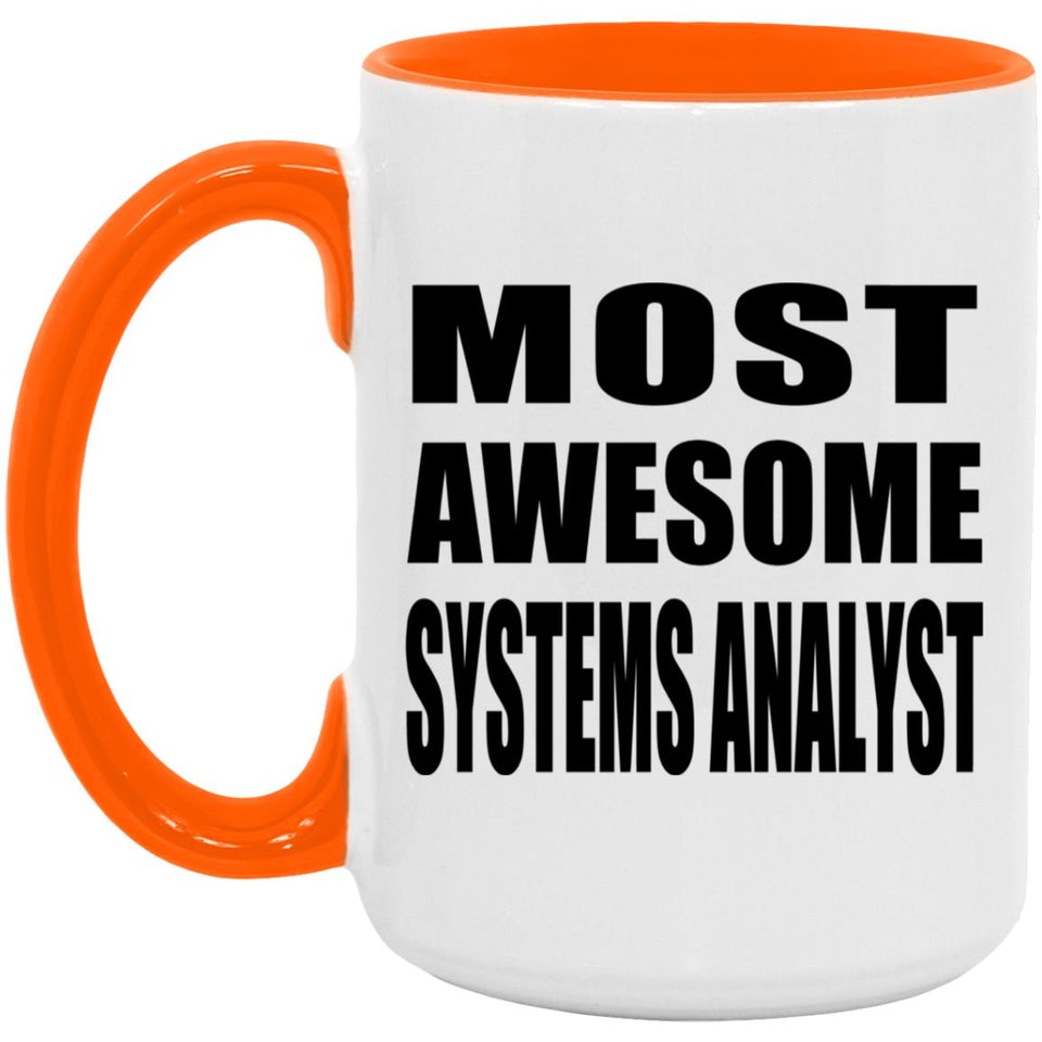 Most Awesome Systems Analyst - 15oz Accent Mug Orange