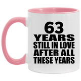 63rd Anniversary 63 Years Still In Love After These Years - 11oz Accent Mug Pink