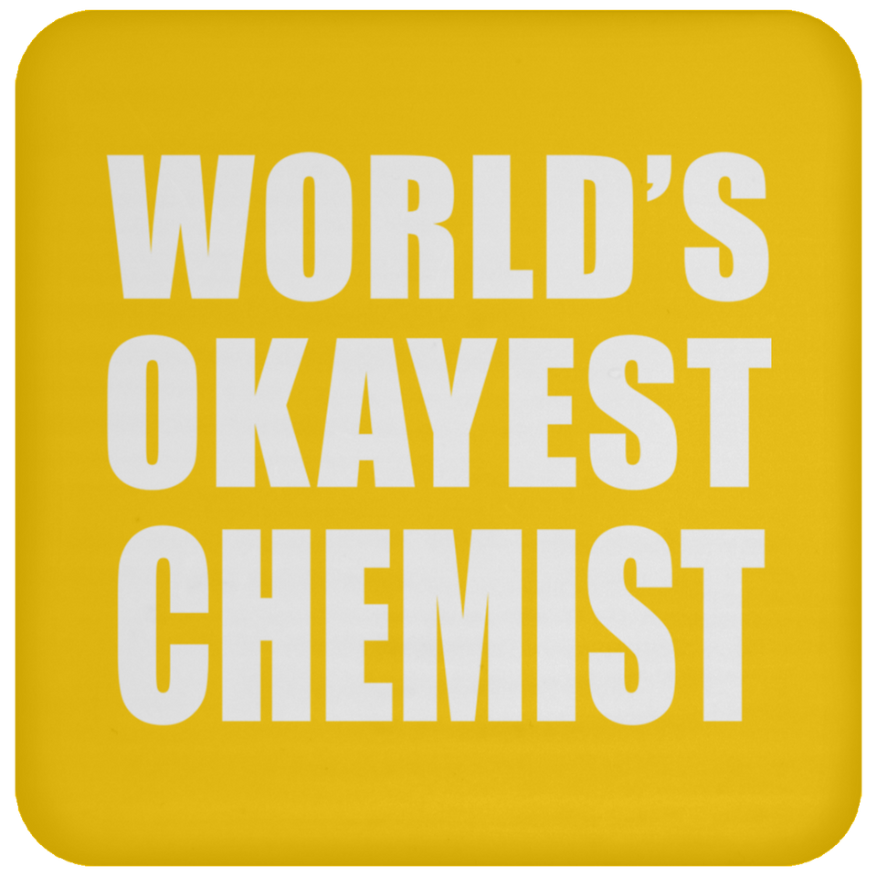 World's Okayest Chemist - Drink Coaster