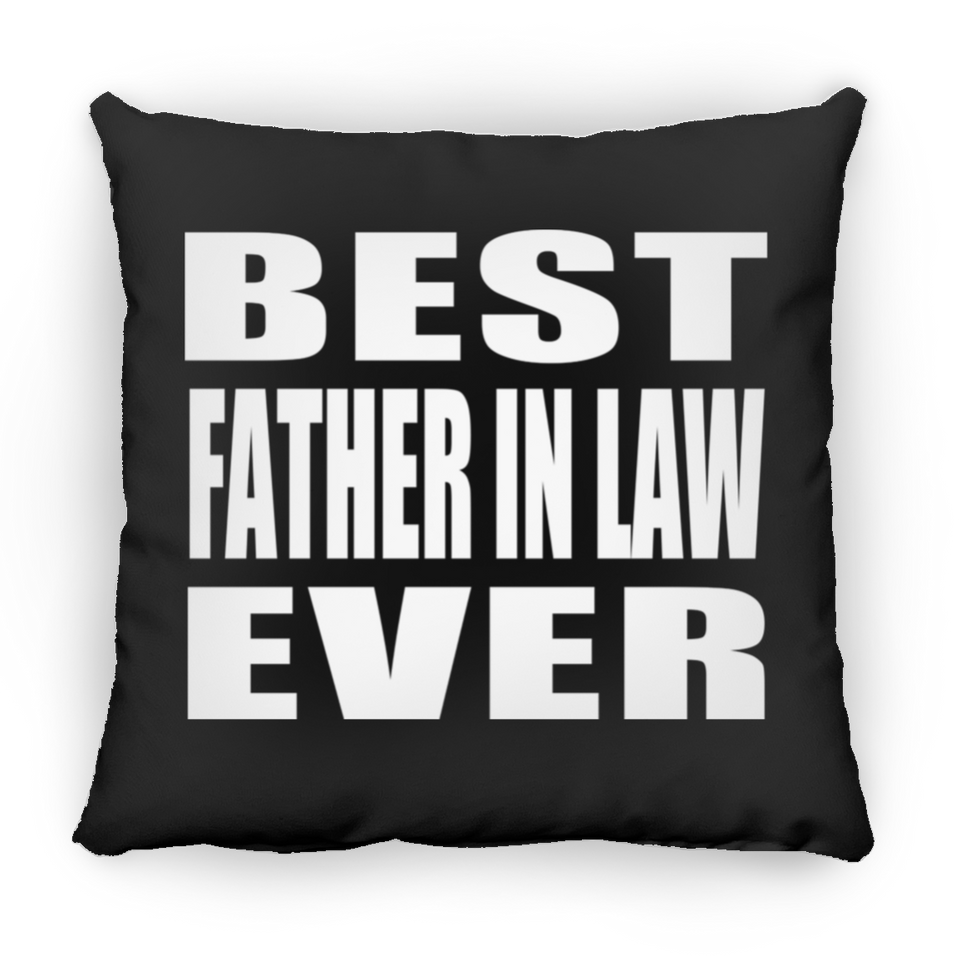Best Father In Law Ever - Throw Pillow Black