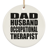 Dad Husband Occupational Therapist - Circle Ornament