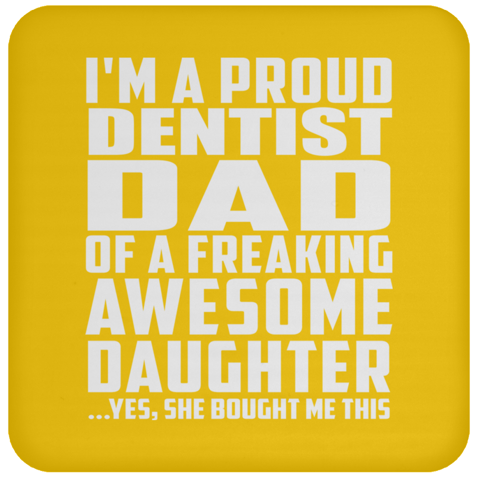 Proud Dentist Dad Of Awesome Daughter - Drink Coaster