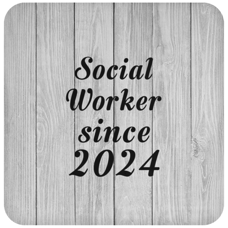 Social Worker Since 2024 - Drink Coaster F