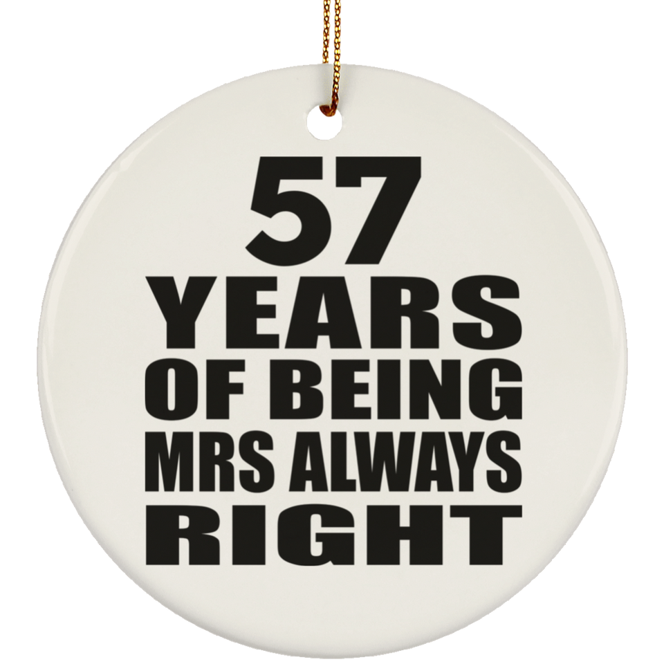 57th Anniversary 57 Years of Being Mrs Always Right - Circle Ornament