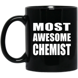 Most Awesome Chemist - 11 Oz Coffee Mug Black