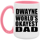 Dwayne World's Okayest Dad - 15oz Accent Mug Pink