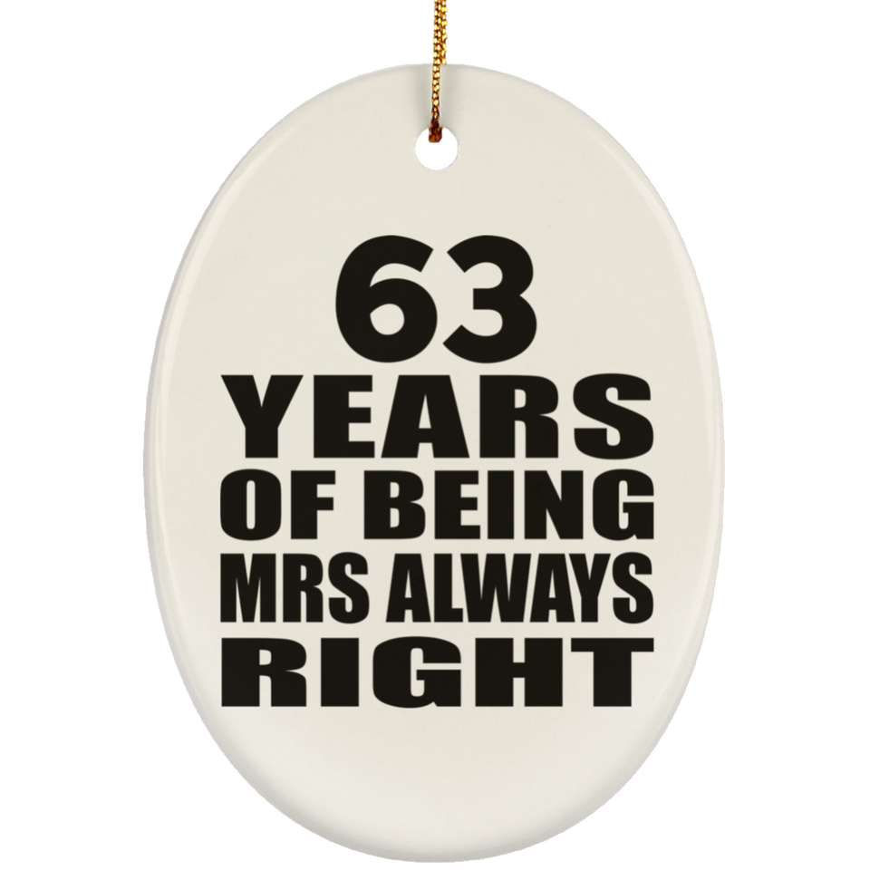 63rd Anniversary 63 Years of Being Mrs Always Right - Oval Ornament