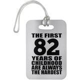 82nd Birthday First 82 Years of Childhood Are The Hardest - Luggage Bag Tag