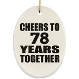 78th Anniversary Cheers To 78 Years Together - Oval Ornament
