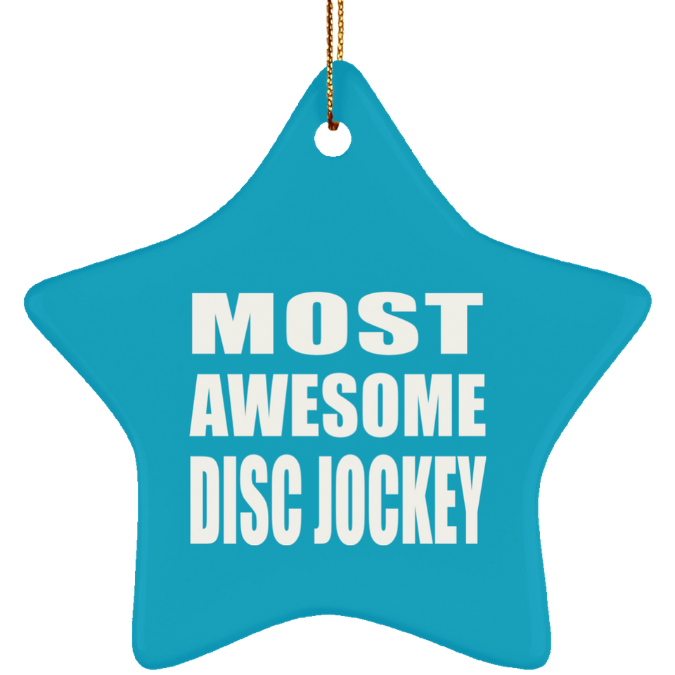Most Awesome Disc Jockey - Star Ornament