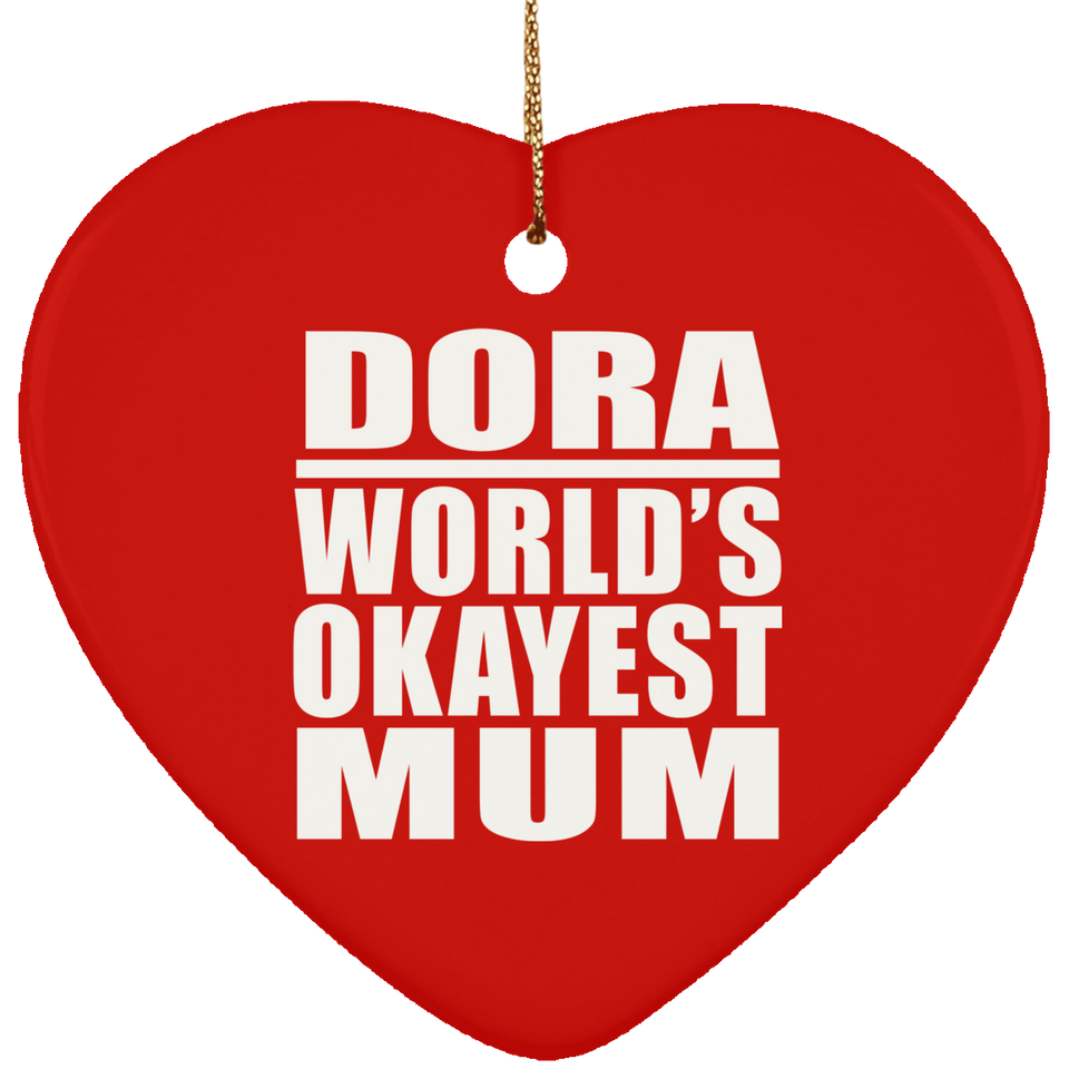 Dora World's Okayest Mum - Heart Ornament