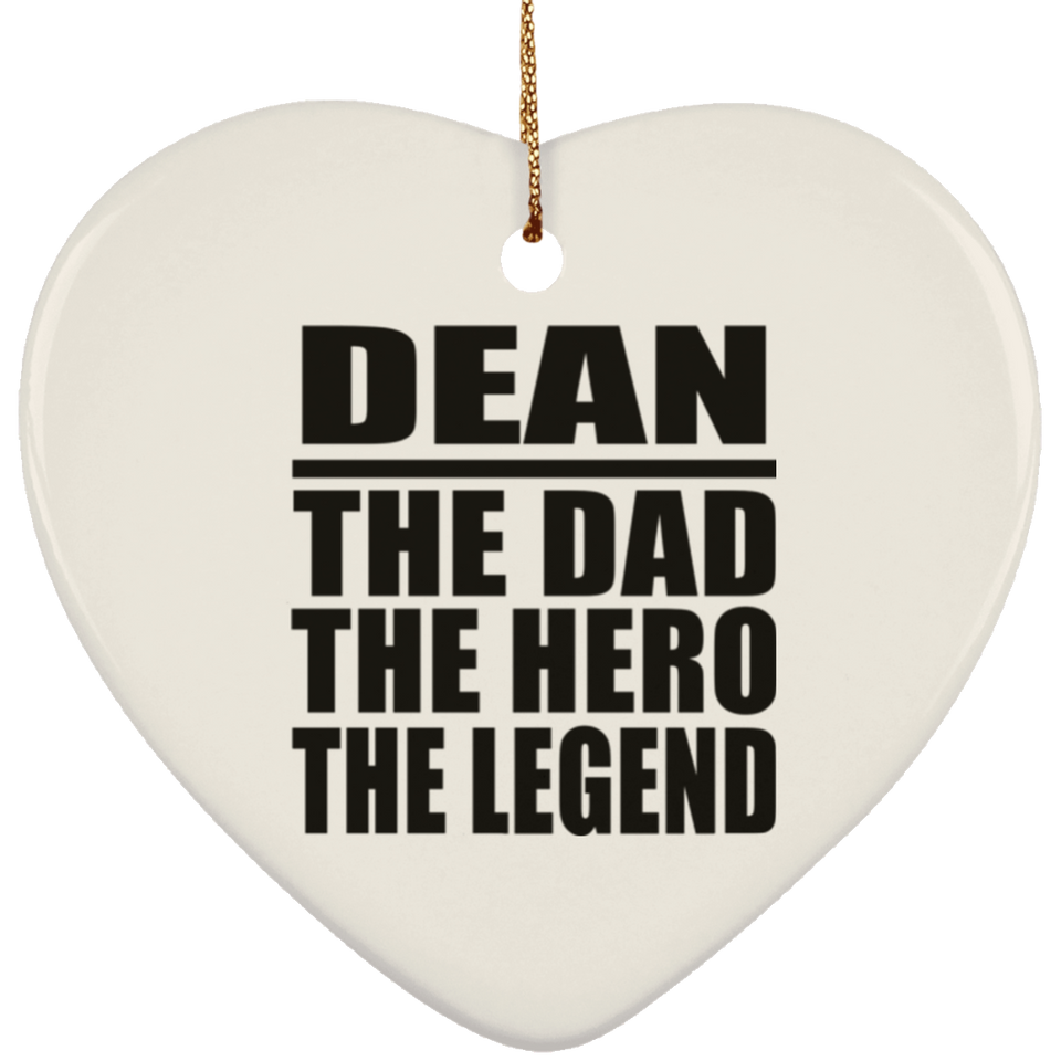 Dean The Dad The Hero The Legend - Heart Ornament