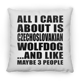 All I Care About Is Czechoslovakian Wolfdog - Throw Pillow