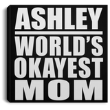 Ashley World's Okayest Mom - Canvas Square