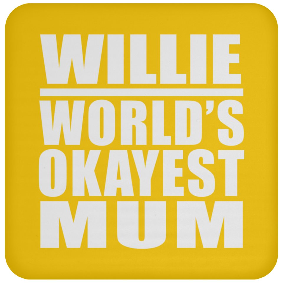 Willie World's Okayest Mum - Drink Coaster