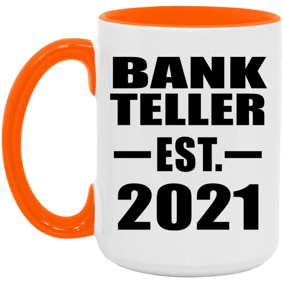 Bank Teller Established EST. 2021 - 15oz Accent Mug Orange