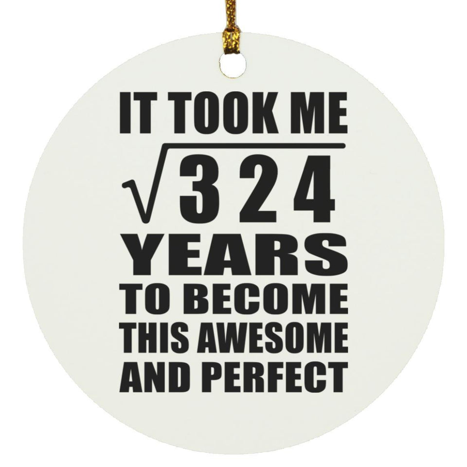 18th Birthday Took Square Root of 324 Years To Awesome - Circle Ornament